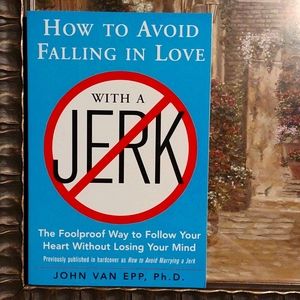 HOW TO AVOID FALLING IN LOVE WITH A JERK